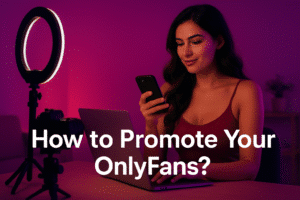 How to Promote OnlyFans & Boost Subscribers in 2025 | DivaTraffic